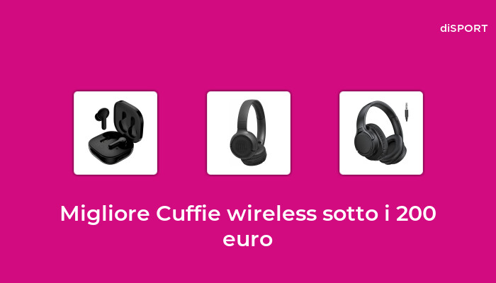 50 Migliore Cuffie Wireless Sotto I 200 Euro nel 2023 [Basato su 62 Opinione di esperti]