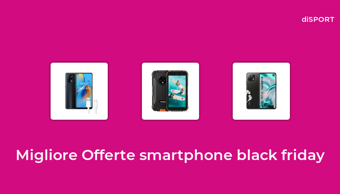 48 Migliore Offerte Smartphone Black Friday nel 2023 [Basato su 32 Opinione di esperti]