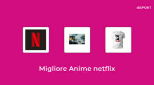 23 Migliore Anime Netflix nel 2022 [Basato su 89 Opinione di esperti]