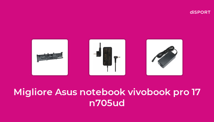 17 Migliore Asus Notebook Vivobook Pro 17 N705ud nel 2023 [Basato su 28 Opinione di esperti]