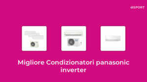 30 Migliore Condizionatori Panasonic Inverter nel 2022 [Basato su 99 Opinione di esperti]
