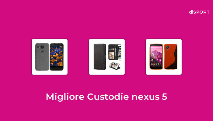 49 Migliore Custodie Nexus 5 nel 2023 [Basato su 84 Opinione di esperti]