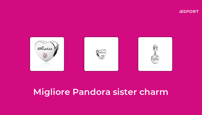 46 Migliore Pandora Sister Charm nel 2022 [Basato su 65 Opinione di esperti]