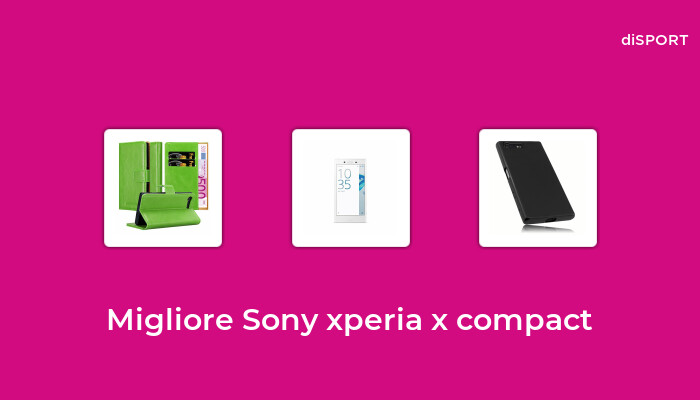 48 Migliore Sony Xperia X Compact nel 2022 [Basato su 87 Opinione di esperti]