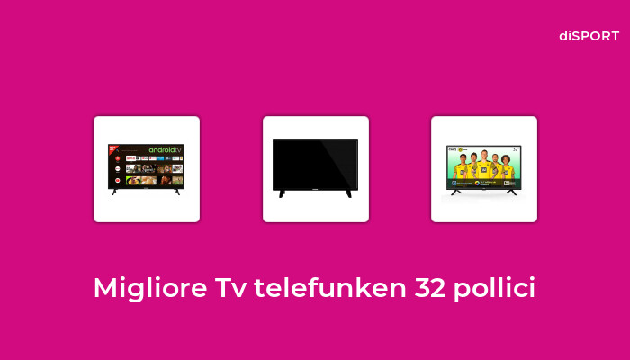 40 Migliore Tv Telefunken 32 Pollici nel 2022 [Basato su 37 Opinione di esperti]