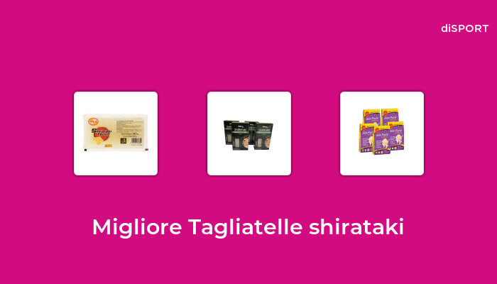 35 Migliore Tagliatelle Shirataki nel 2023 [Basato su 55 Opinione di esperti]