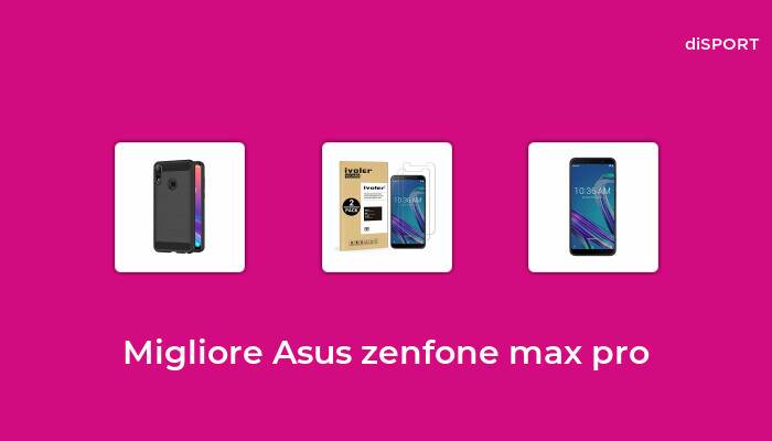 10 Migliore Asus Zenfone Max Pro nel 2023 [Basato su 61 Opinione di esperti]