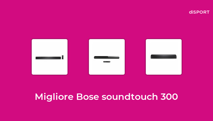 10 Migliore Bose Soundtouch 300 nel 2023 [Basato su 41 Opinione di esperti]