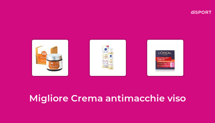 49 Migliore Crema Antimacchie Viso nel 2023 [Basato su 29 Opinione di esperti]