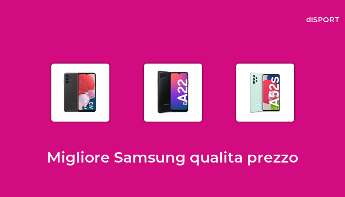 46 Migliore Samsung Qualita Prezzo nel 2023 [Basato su 99 Opinione di esperti]