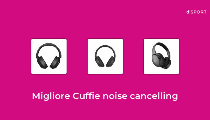 10 Migliore Cuffie Noise Cancelling nel 2023 [Basato su 44 Opinione di esperti]