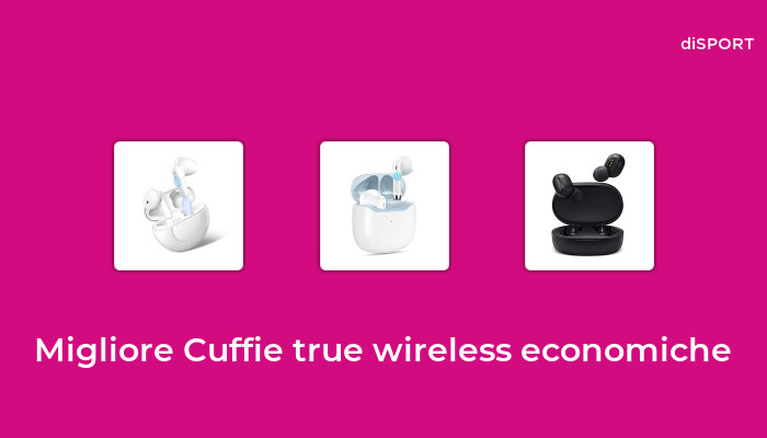 10 Migliore Cuffie True Wireless Economiche nel 2023 [Basato su 50 Opinione di esperti]