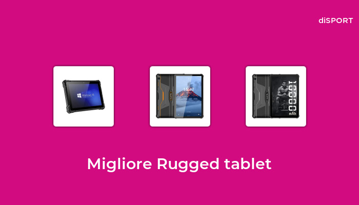 10 Migliore Rugged Tablet nel 2023 [Basato su 63 Opinione di esperti]