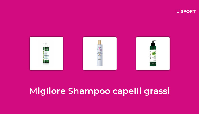 10 Migliore Shampoo Capelli Grassi nel 2023 [Basato su 28 Opinione di esperti]