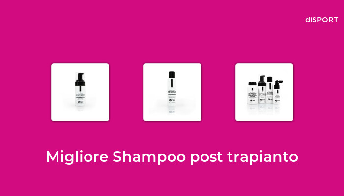 10 Migliore Shampoo Post Trapianto nel 2023 [Basato su 45 Opinione di esperti]