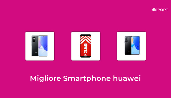 10 Migliore Smartphone Huawei nel 2023 [Basato su 21 Opinione di esperti]