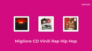 10 Migliore CD Vinili Rap Hip Hop nel 2023 [Basato su 48 Opinione di esperti]