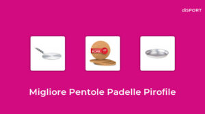 10 Migliore Pentole Padelle Pirofile nel 2023 [Basato su 69 Opinione di esperti]